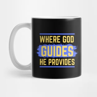 Where God Guides He Provides | Bible Verse Isaiah 58:11 Mug